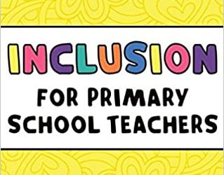 Inclusion for Primary School Teachers