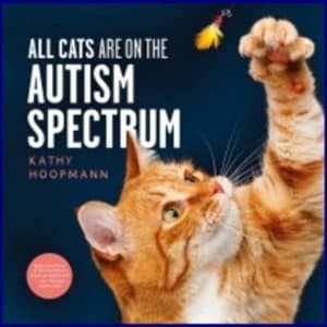 All Cats Are On The Autism Spectrum by Cathy Hoopmann