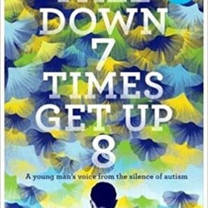 Fall Down 7 Times, Get up 8 by Naoki Higashida
