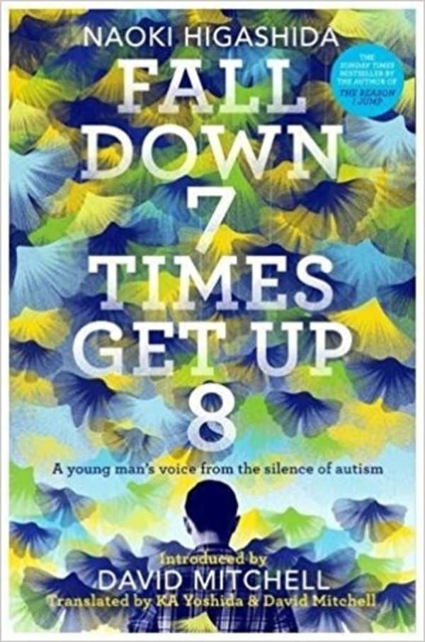 Fall Down 7 Times, Get up 8 by Naoki Higashida