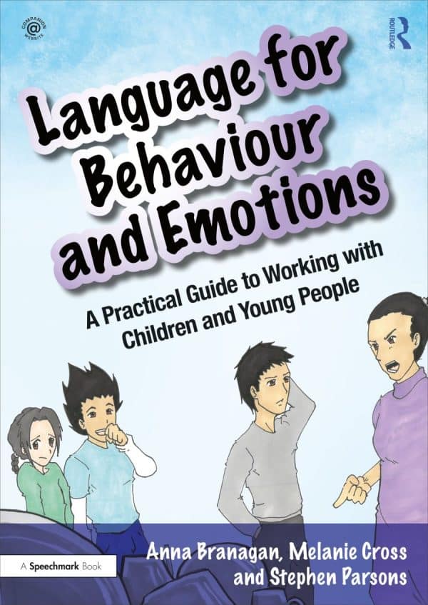 Language for Behaviour and Emotions by Anna Branagan, Melanie Cross and Stephen Parsons