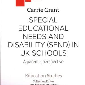 Special Educational Needs and Disability (SEND) in UK Schools by Carrie Grant