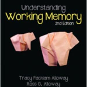 Understanding Working Memory - Tracy Packlam Alloway, Ross G. Alloway