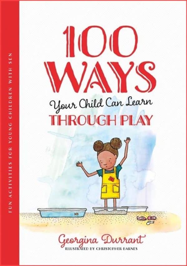 100 Ways Your Child Can Learn Through Play by Georgina Durrant